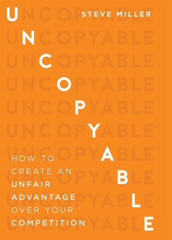 Book - How To Create An Unfair Advantage Over Your Competition, Steve Miller